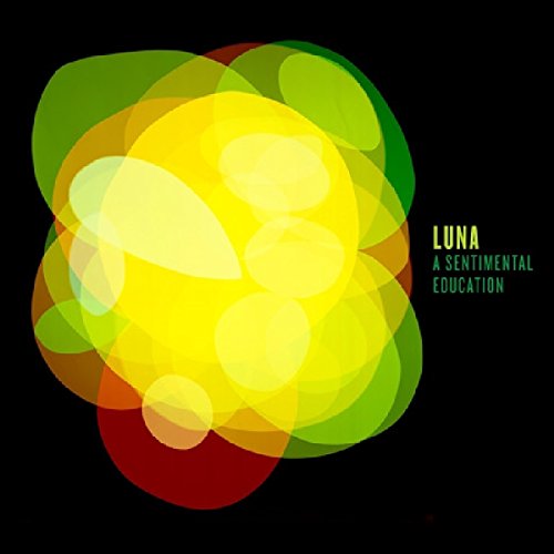 Luna - A Sentimental Education [Vinyl] (ONLINE ORDER ONLY)