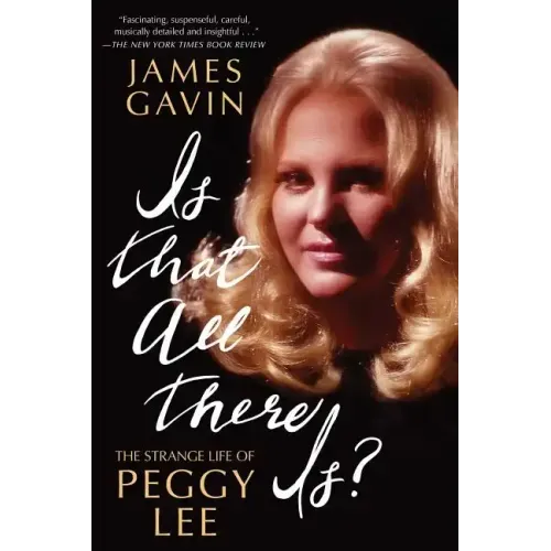 Is That All There Is?: The Strange Life of Peggy Lee - Paperback (ONLINE ORDER ONLY)