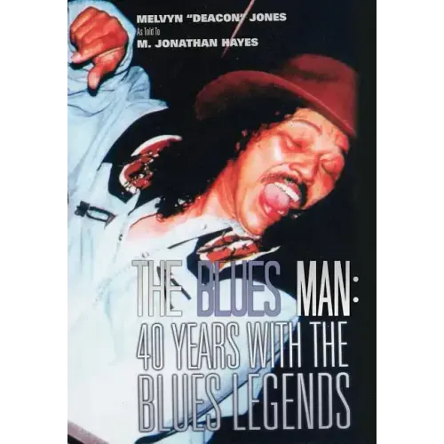 The Blues Man: 40 Years with the Blues Legends - Hardcover (ONLINE ORDER ONLY)