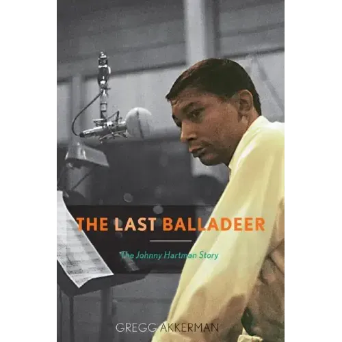 The Last Balladeer: The Johnny Hartman Story - Hardcover (ONLINE ORDER ONLY)