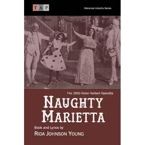 Naughty Marietta: The 1910 Victor Herbert Operetta: Complete Book and Lyrics - Paperback (ONLINE ORDER ONLY)