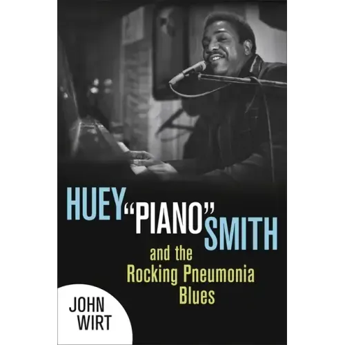Huey Piano Smith and the Rocking Pneumonia Blues - Paperback (ONLINE ORDER ONLY)