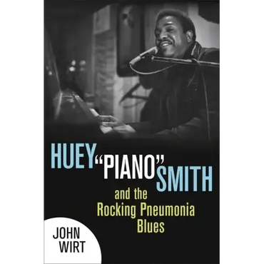 Huey Piano Smith and the Rocking Pneumonia Blues - Paperback (ONLINE ORDER ONLY)