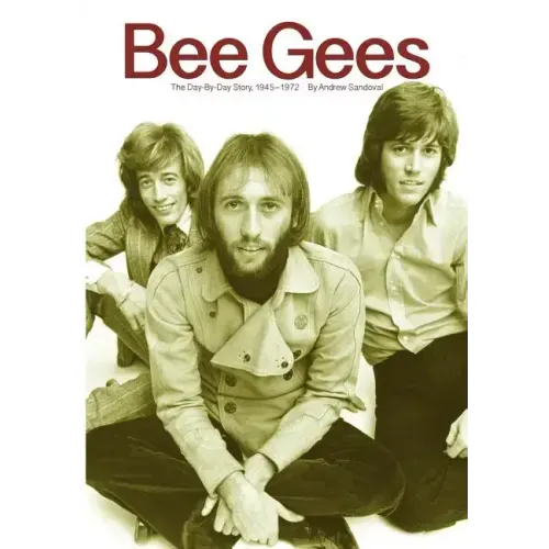 Bee Gees: The Day-By-Day Story, 1945-1972 - Paperback (ONLINE ORDER ONLY)
