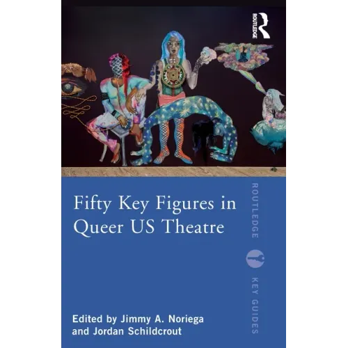 Fifty Key Figures in Queer Us Theatre - Paperback (ONLINE ORDER ONLY)