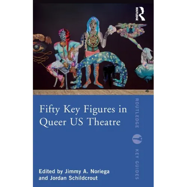 Fifty Key Figures in Queer Us Theatre - Paperback (ONLINE ORDER ONLY)