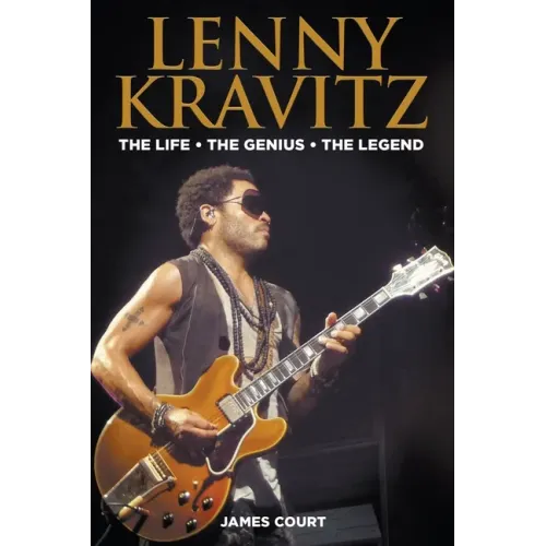 Lenny Kravitz: The Life The Genius The Legend - Paperback (ONLINE ORDER ONLY)