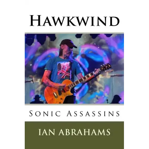 Hawkwind: Sonic Assassins - Paperback (ONLINE ORDER ONLY)