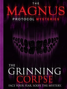 Magnus Protocol Mysteries: The Grinning Corpse (ONLINE ORDER ONLY)