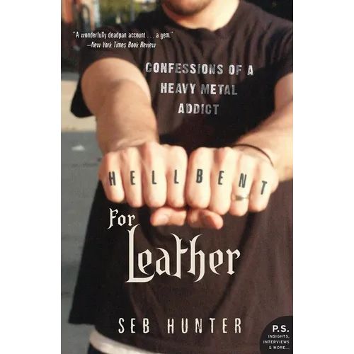 Hell Bent for Leather: Confessions of a Heavy Metal Addict - Paperback (ONLINE ORDER ONLY)
