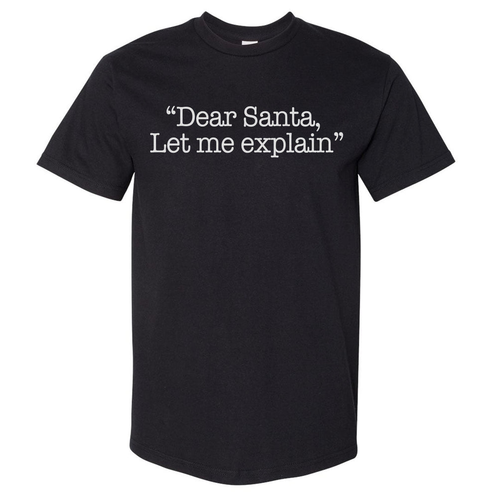 Christmas Dear Santa Let Me Explain WHT (ONLINE ORDER ONLY)
