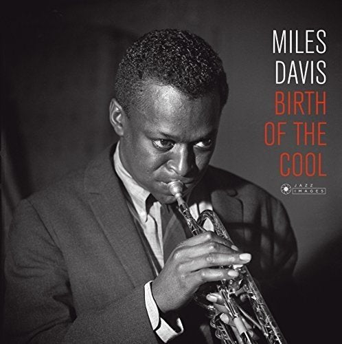 Birth Of The Cool (Images by Iconic French Fotographer Jean-Pierre Leloir) [Vinyl] (ONLINE ORDER ONLY)