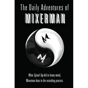 The Daily Adventures of Mixerman: What Spinal Tap did to heavy metal, Mixerman does to the recording world - Paperback (ONLINE ORDER ONLY)