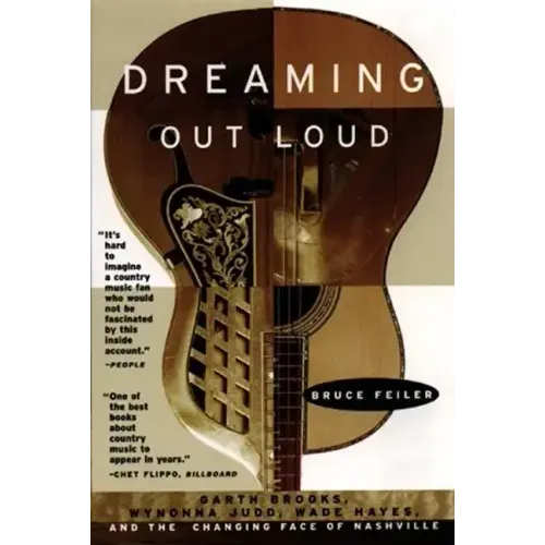Dreaming Out Loud:: Garth Brooks, Wynonna Judd, Wade Hayes, and the Changing Face of Nashville - Paperback (ONLINE ORDER ONLY)