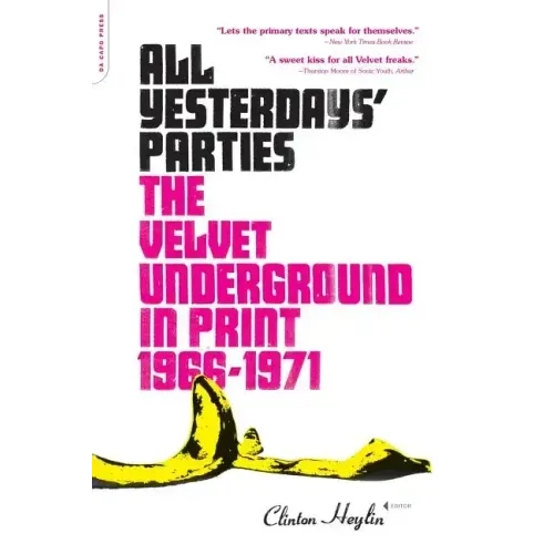 All Yesterdays' Parties: The Velvet Underground in Print, 1966-1971 - Paperback (ONLINE ORDER ONLY)