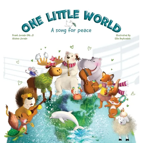 One Little World: A Song for Peace - Hardcover (ONLINE ORDER ONLY)