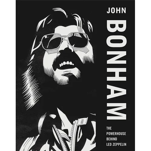 John Bonham: The Powerhouse Behind Led Zeppelin - Paperback (ONLINE ORDER ONLY)