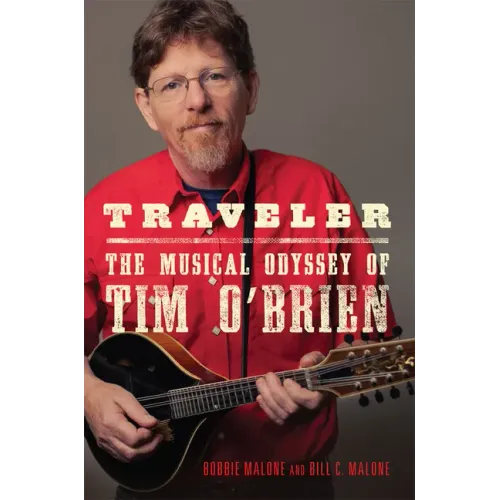 Traveler: The Musical Odyssey of Tim O'Brien Volume 8 - Hardcover (ONLINE ORDER ONLY)