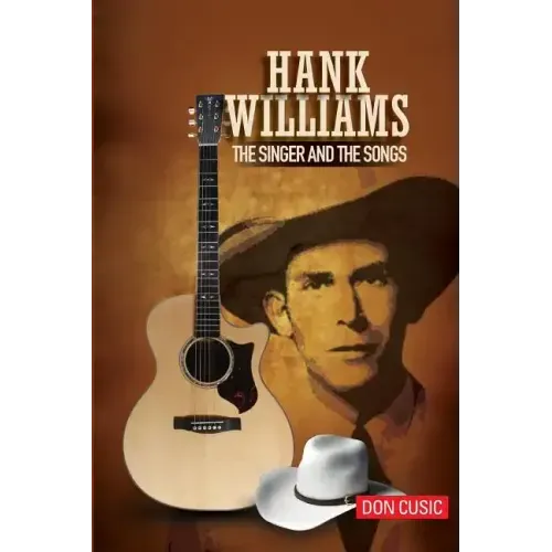 Hank Williams: The Singer and the Songs - Paperback (ONLINE ORDER ONLY)