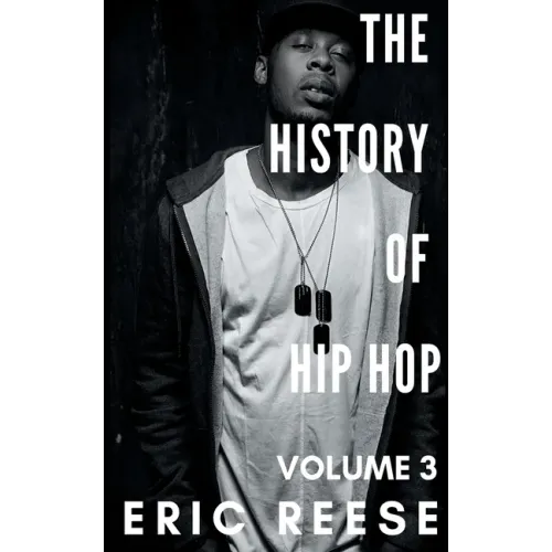 The History of Hip Hop: Volume 3 - Paperback (ONLINE ORDER ONLY)