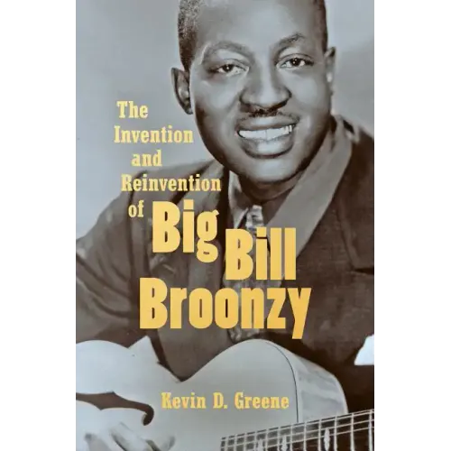 The Invention and Reinvention of Big Bill Broonzy - Paperback (ONLINE ORDER ONLY)