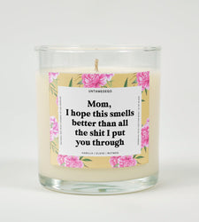 I Hope This Smellls Better Than All The Shit I Put You Through Glass Candle (ONLINE ORDER ONLY)