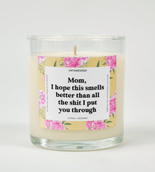 I Hope This Smellls Better Than All The Shit I Put You Through Glass Candle (ONLINE ORDER ONLY)