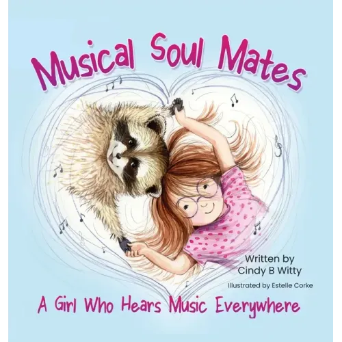 Musical Soul Mates: A Girl Who Hears Music Everywhere - Hardcover (ONLINE ORDER ONLY)