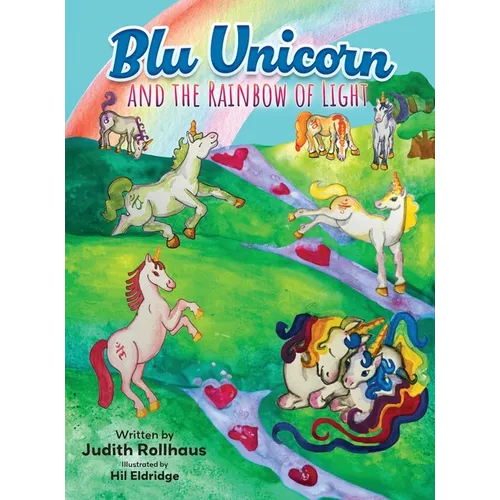 Blu Unicorn and the Rainbow of Light - Hardcover (ONLINE ORDER ONLY)