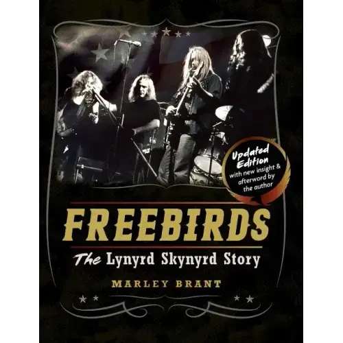 Freebirds: The Lynyrd Skynyrd Story - Hardcover (ONLINE ORDER ONLY)