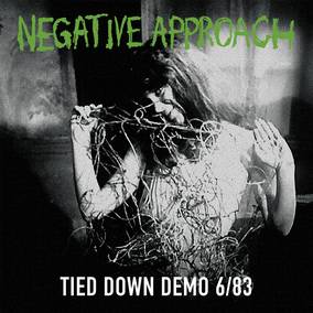 Negative Approach - Tied Down Demo [Vinyl] (ONLINE ORDER ONLY)