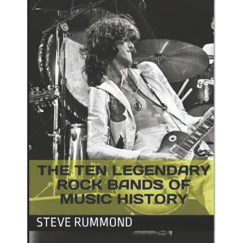 The Ten Legendary Rock Bands of Music History - Paperback (ONLINE ORDER ONLY)
