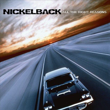 Nickelback - ALL THE RIGHT REASONS [Vinyl] (ONLINE ORDER ONLY)