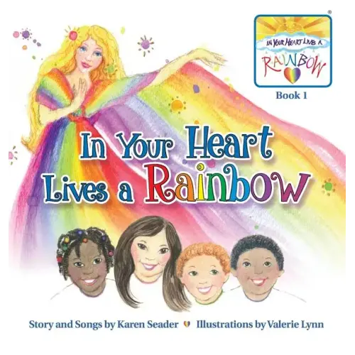 In Your Heart Lives a Rainbow: Book 1 - Hardcover (ONLINE ORDER ONLY)