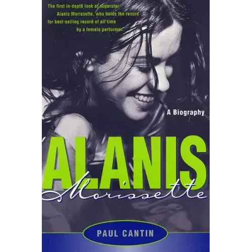 Alanis Morissette: A Biography - Paperback (ONLINE ORDER ONLY)