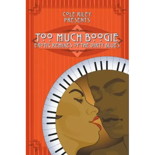 Too Much Boogie: Erotic Remixes of the Dirty Blues - Paperback (ONLINE ORDER ONLY)