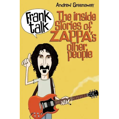 Frank Talk: The Inside Stories of Zappa's Other People - Paperback (ONLINE ORDER ONLY)