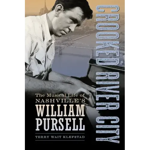 Crooked River City: The Musical Life of Nashville's William Pursell - Paperback (ONLINE ORDER ONLY)