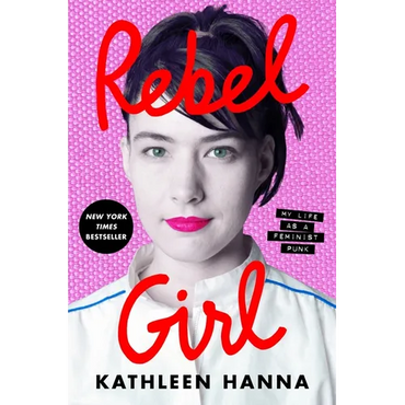 Rebel Girl: My Life as a Feminist Punk - Paperback (ONLINE ORDER ONLY)