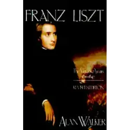 Franz Liszt: The Virtuoso Years, 1811 1847 - Paperback (ONLINE ORDER ONLY)