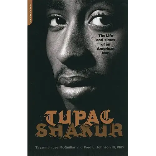 Tupac Shakur: The Life and Times of an American Icon - Paperback (ONLINE ORDER ONLY)