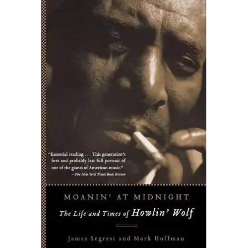 Moanin' at Midnight: The Life and Times of Howlin' Wolf - Paperback (ONLINE ORDER ONLY)