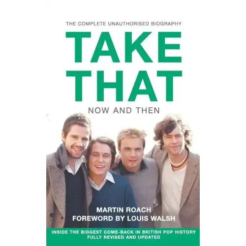 Take That - Now and Then: Inside the Biggest Comeback in British Pop History - Paperback (ONLINE ORDER ONLY)