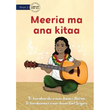 Meeria and her Guitar - Meeria ma ana kitaa (Te Kiribati) - Paperback (ONLINE ORDER ONLY)