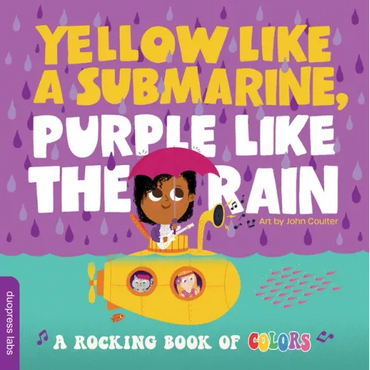 Yellow Like a Submarine, Purple Like the Rain: A Rocking Book of Colors - Board Book (ONLINE ORDER ONLY)