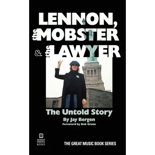 Lennon, the Mobster & the Lawyer: The Untold Story - Paperback (ONLINE ORDER ONLY)