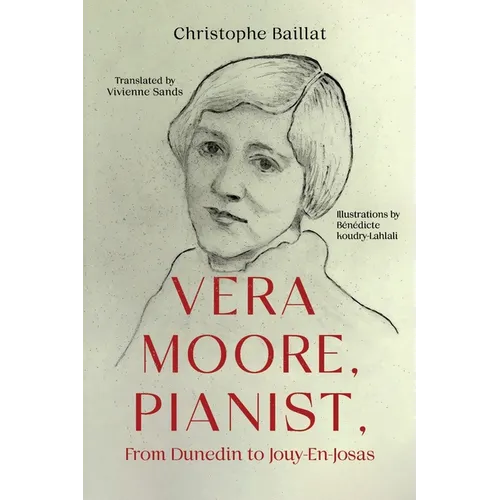 Vera Moore, Pianist, From Dunedin to Jouy-En-Josas - Paperback (ONLINE ORDER ONLY)