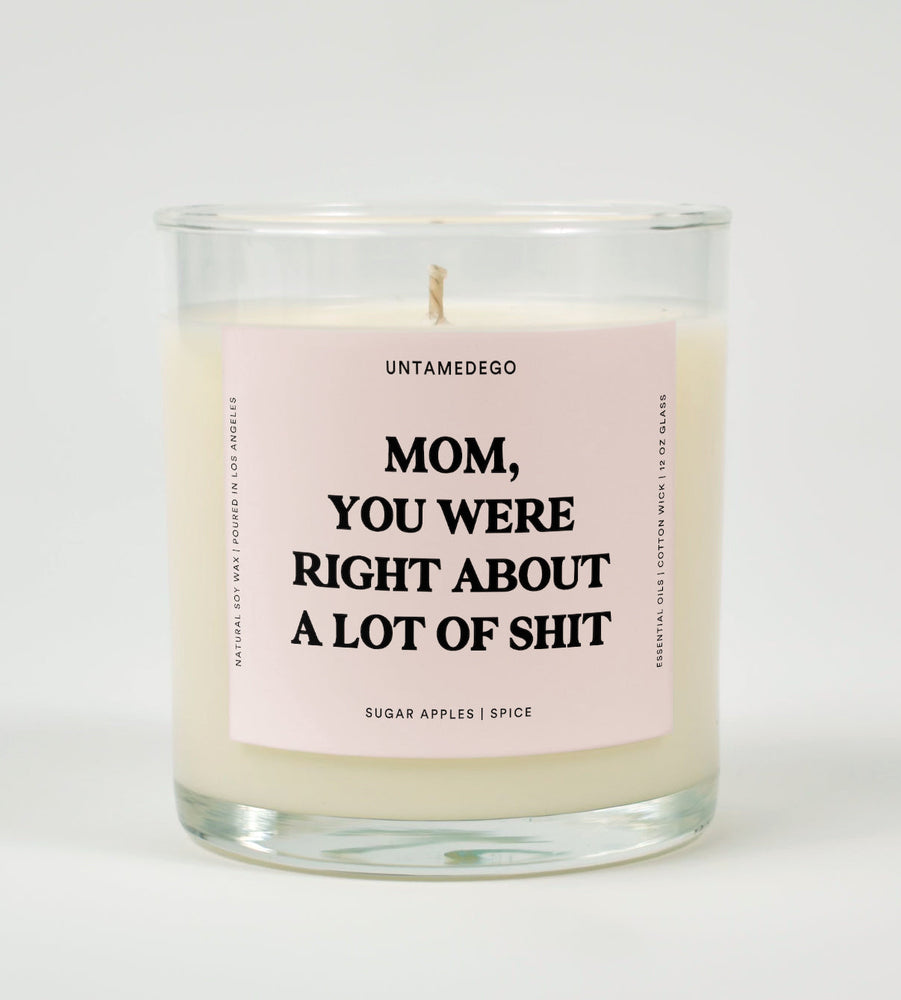 Mom You Were Right About Alot Of Shit Glass Candle (ONLINE ORDER ONLY)