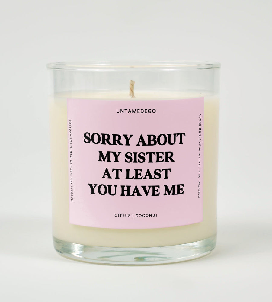 Sorry About My Sister At Least You Have Me Glass Candle (ONLINE ORDER ONLY)