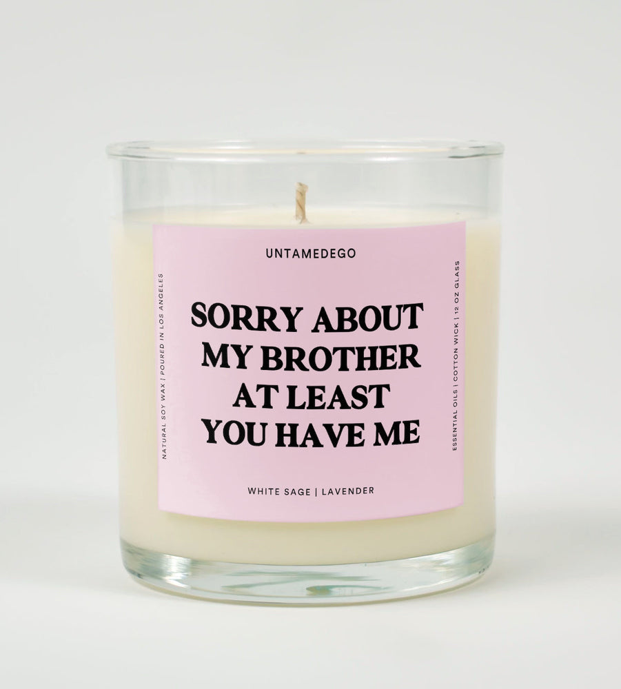 Sorry About My Brother At Least You Have Me Glass Candle (ONLINE ORDER ONLY)